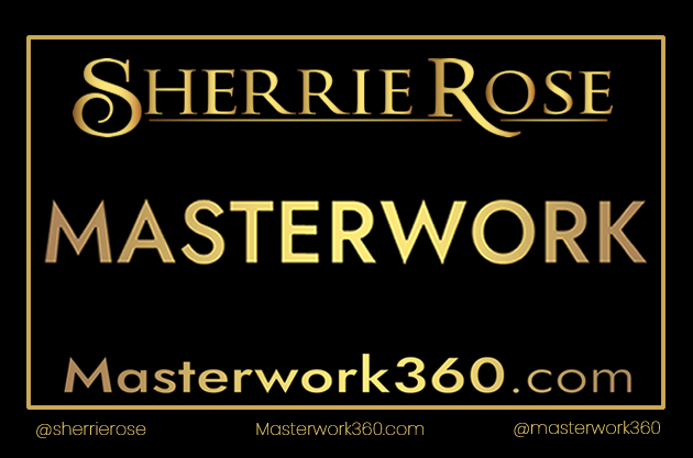 Masterwork Sherrie Rose @masterwork360 