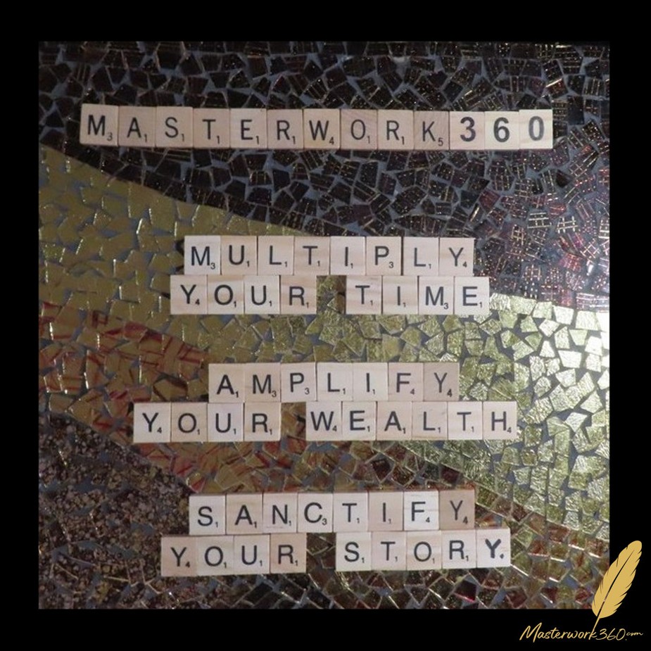 Multiply Your Time, Amplify Your Wealth, Sanctify Your Story