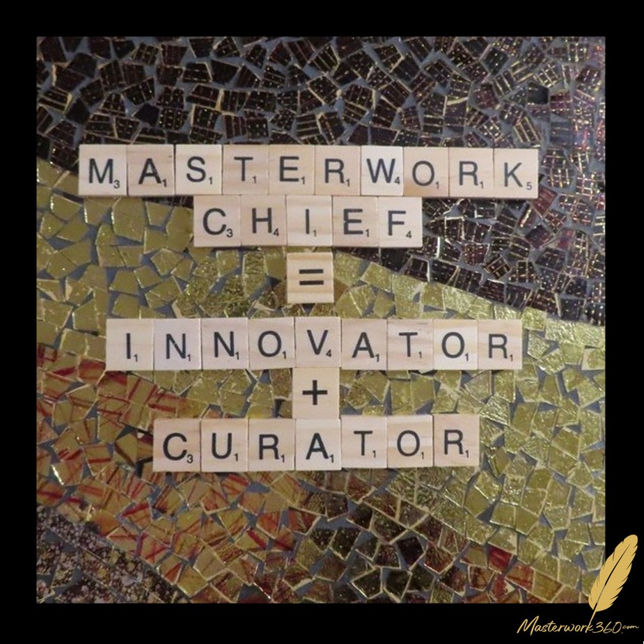 Masterwork Chief - Innovator and Curator